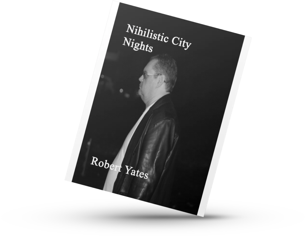 Nihilistic City Nights Robert Yates poetry book