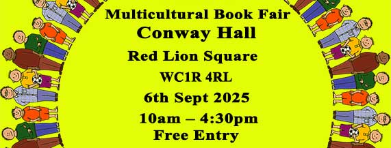 Multicutural Book Fair 2025
Conway Hall WC1R 4RL 10AM - 5PM